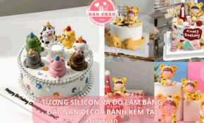 Thế Giới Tượng Silicon và Đồ Làm Bằng Đất Nặn Decor Bánh Kem Cực Chất Tại Quận 10