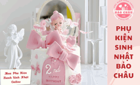 Mua Phụ Kiện Bánh Sinh Nhật Online – Tiện Lợi, Giao Nhanh Toàn Miền Tây
